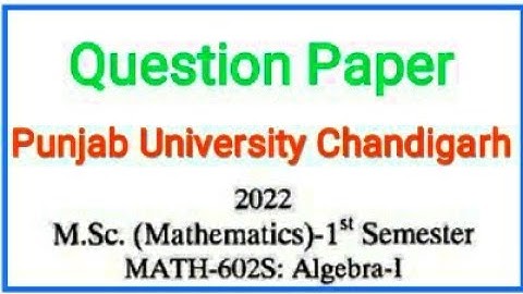 Question Paper M.Sc.Mathematics 1st Semester Algebra Punjab University Chandigarh