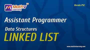 Assistant Programmer | Data Structures | Linked List | Kerala PSC| MathV Learning