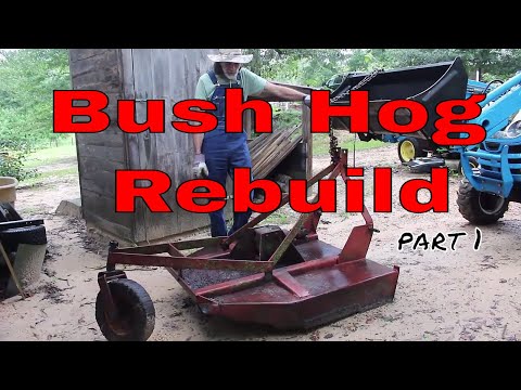 Bush Hog Rebuild // Part 1