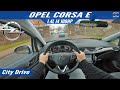 Opel Corsa E 1.4T 100HP (2018) - City Test Drive POV