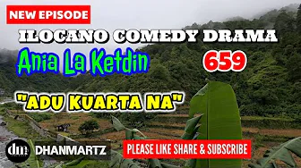 NEW EPISODE | ADU KUARTA NA | ANIA LA KETDIN 659 | ILOCANO COMEDY DRAMA