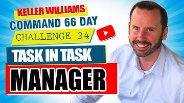 Keller Williams Command 66 Day Challenge 34 - Tasks In Task Manager