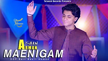 Arman Khan New Pashto Song 2023 | Maenigam | OFFICIAL MUSIC VIDEO | Talaash Records | Afghani Songs