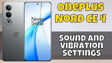 Oneplus Nord CE 4 Sound And Vibration Settings