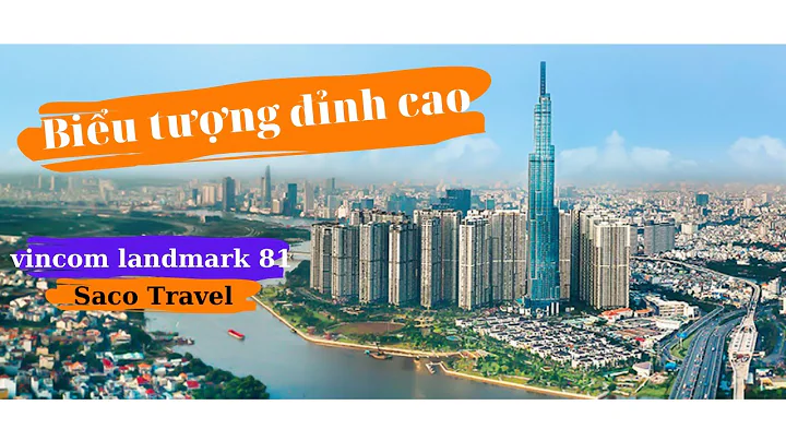 Vincom Center Landmark 81 - Biểu tượng đỉnh cao mới | SACO TRAVEL