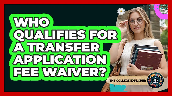 Who Qualifies for a Transfer Application Fee Waiver?