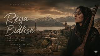 Rêya Bidlîsê Serhed Kürt Folk Ezgisi