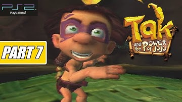 Tak and the Power of Juju - Gameplay PS2 Walkthrough Part 7