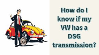 How do I know if my VW has a DSG transmission?