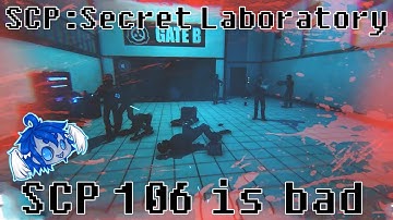 SCP:SL ~ SCP 106 is bad