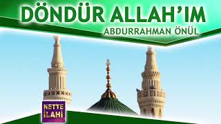 Döndür ALLAH'IM İlahisi I Abdurrahman Önül I Nette İlahi Resimi