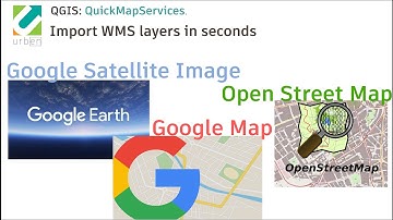 QGIS: Import Google Satellite Image, Google Maps, OpenStreetMaps in seconds.