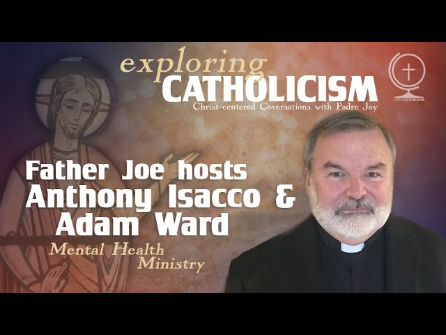 Father Joe Carr Guest Hosts a Conversation with Anthony Isacco & Adam Ward