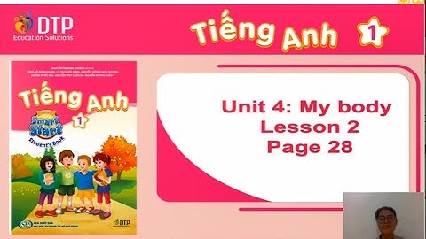I learn smart start grade 1| UNIT 4: MY BODY Lesson 2 Page 28 | tiết dạy demo #22#educationsolutions