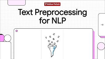 Episode 4 – Text Preprocessing & Feature Engineering | @DatabasePodcasts