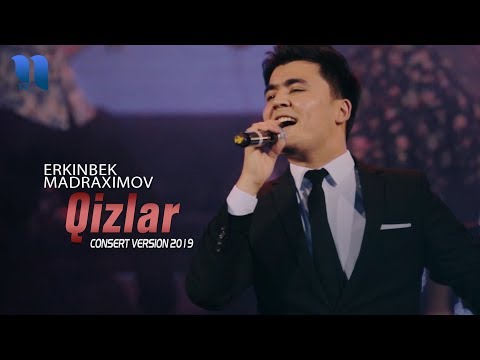 Erkinbek Madraximov - Qizlar | Эркинбек Мадрахимов - Кизлар (consert version)