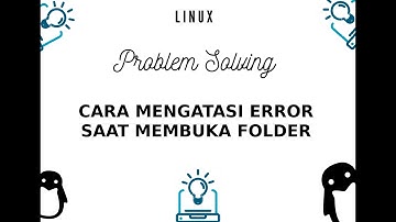 GNU/Linux Problem Solving - Cara Mengatasi Error Saat Membuka Folder Documents, DLL di File Manager