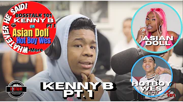 Kenny B on Asian Doll How they 1st Met & R.I.P King Von, R.I.P Woadie2live | S/O Hotboy Wes (Part 1)