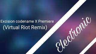 Excision codename X Premiere (Virtual Riot Remix)