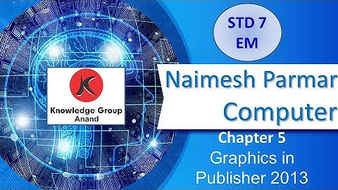 Class 7 EM Computer Ch 5 Graphics In Publisher 2013