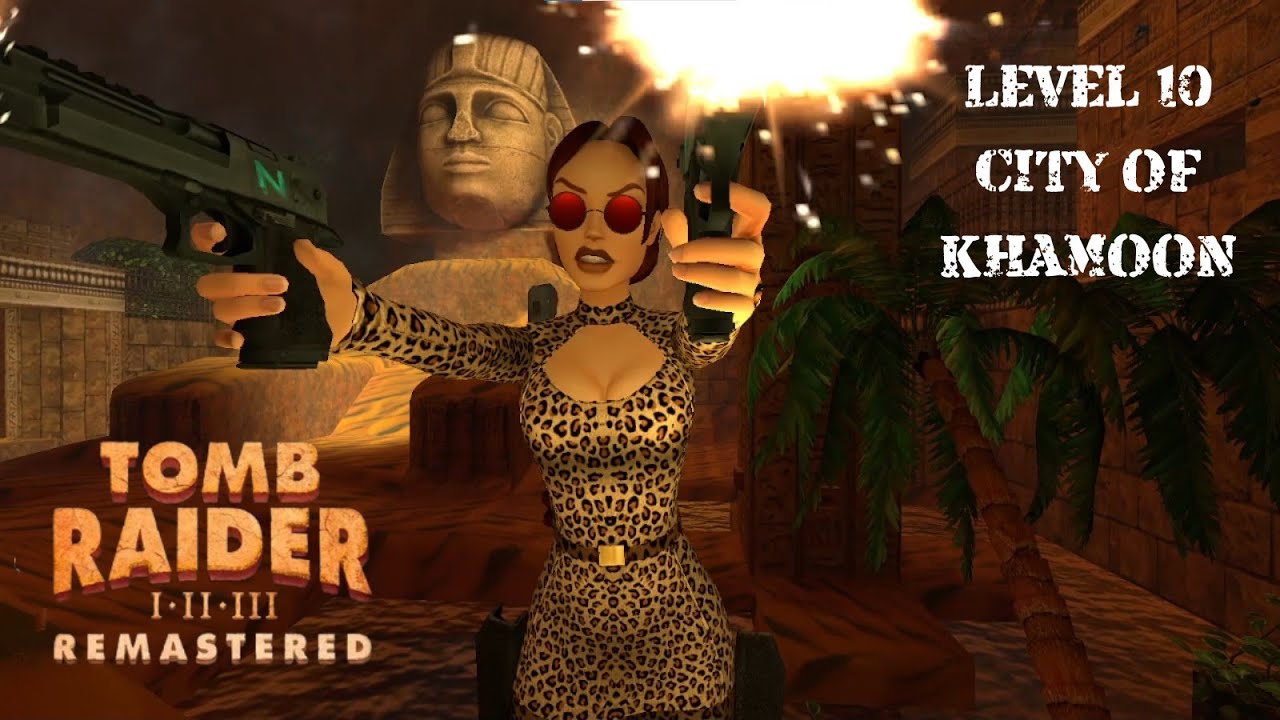 Tomb Raider 1 Remastered - Level 10: City of Khamoon, All Secrets & Pickups 100% Walkthrough