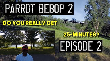 Parrot Bebop 2 with Skycontroller 2 Flight Time Test - Do You Really Get 25-minutes? - Episode 2