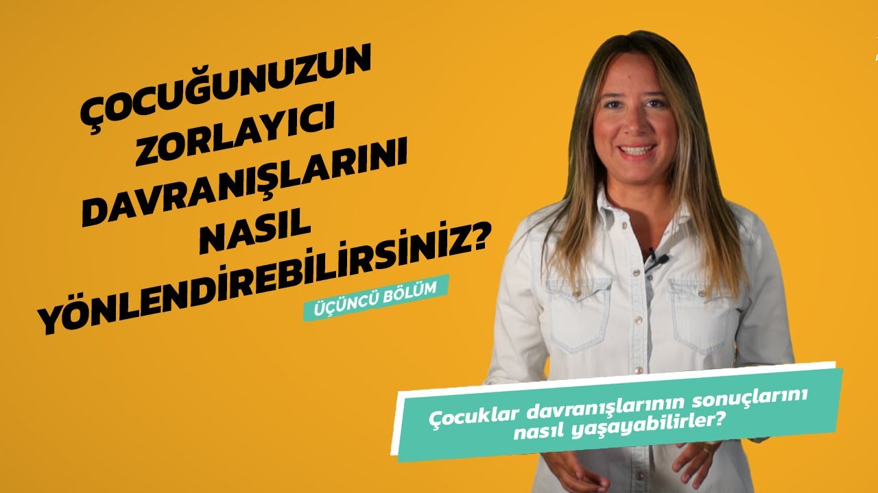Çocuğunuzun Zorlayıcı Davranışlarını Nasıl Yönlendirebilirsiniz? Üçüncü Bölüm | Uzmanlarla #İlk6Yıl