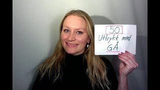 Video 529 50 uttrykk med verbet Å GÅ