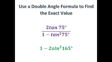 Use a Double Angle Formula to Find the Exact Value
