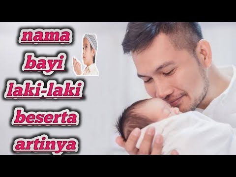 Kumpulan nama  bayi laki laki beserta  artinya  YouTube