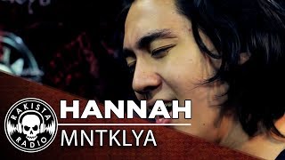 Video thumbnail of "Hannah by MNTKLYA | Rakista Live EP203"