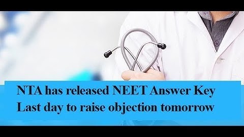 NTA Releases NEET Answer Key; Last Date To Submit Objection Tomorrow.