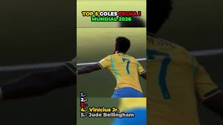 TOP 5 GOLES FECHA 1 MUNDIAL 2026 #mundial2026