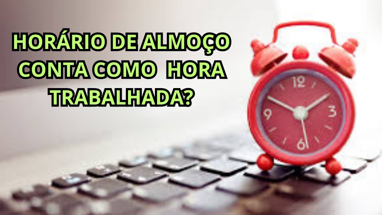 Como É Contada As Horas De Almoço Exemplo De Tabela