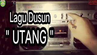 '' UTANG ''  Lagu Daerah Besemah SUMATERA SELATAN  / lagu dusun jeme kite