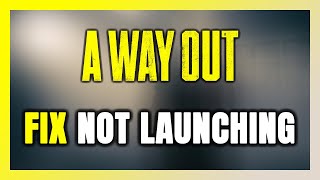 How to FIX A Way Out Not Launching/Not Starting screenshot 3