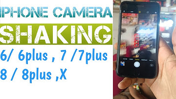 iPhone 6/6plus/6s/6splus/7/7plus/ 8/8plus /X !!! Camera shaiking problem