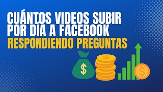 Cuántos videos se recomiendan subir por día a Facebook  MONETIZACIÓN FACEBOOK