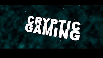 Cryptic Gaming Intro - What do you Think?
