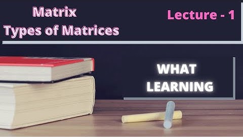 Types of Matrices|| Higher Engineering Mathematics||Lecture -1🎓🎓