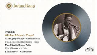 Raag Allehya Bilawal - Ustad Naseeruddin Saami