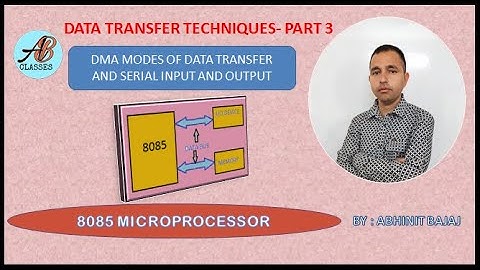 8085 Microprocessor data transfer techniques- part 3 (DMA MODES AND SERIAL INPUT/OUTPUT)