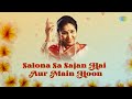 Salona sa sajan hai aur main hoon with lyrics          asha bhosle ghulam ali