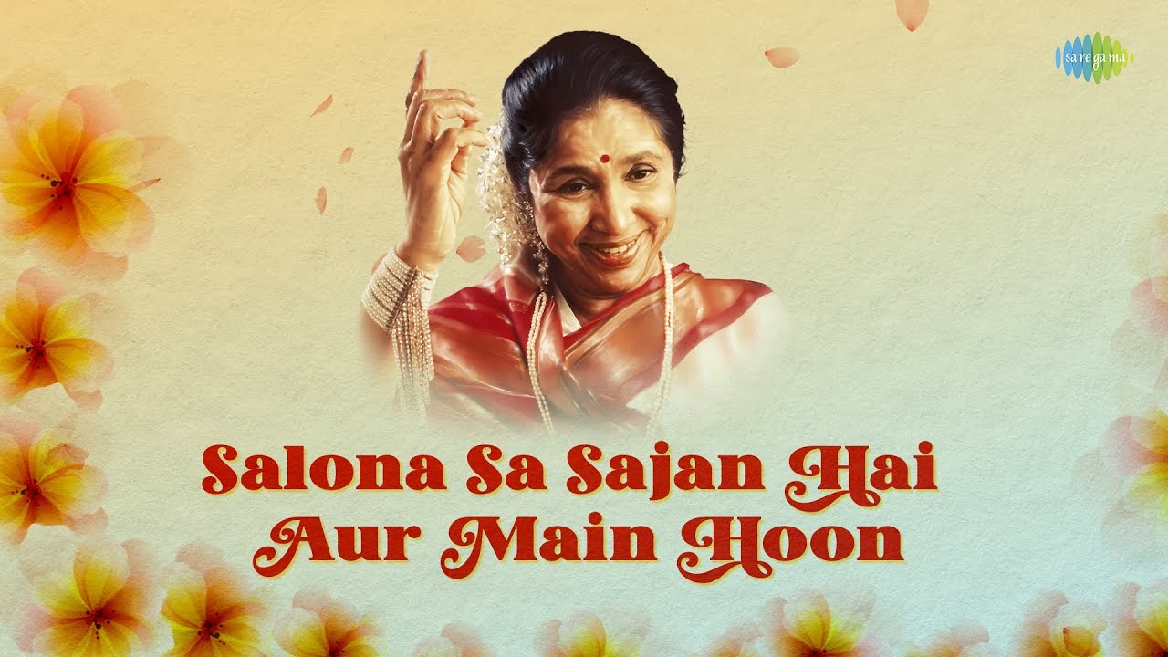 Salona Sa Sajan Hai Aur Main Hoon with lyrics          Asha Bhosle Ghulam Ali
