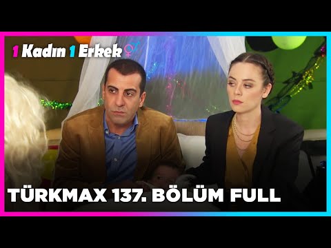 1 Kadın 1 Erkek || 137. Bölüm Full Turkmax