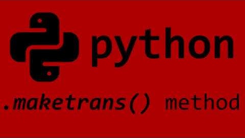 Python maketrans() string method