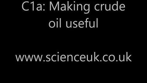 C1a: Making crude oil useful