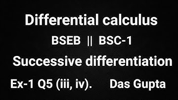 Bsc-1 Successive differentiation Differential Calculus Ex-1 Q5 (iii, iv) solution BSEB math