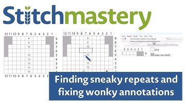 Finding sneaky repeats and fixing wonky annotations - Stitchmastery tutorial