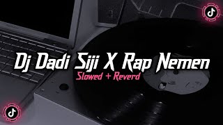 Dj Dadi Siji X Rap Nemen Slowed + Reverd 🎧
